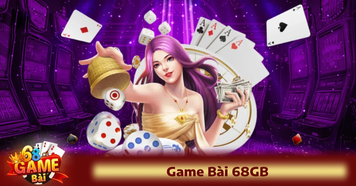 Game bài 68Gb 5 Danh sách các tựa game bài 68GB nổi bật