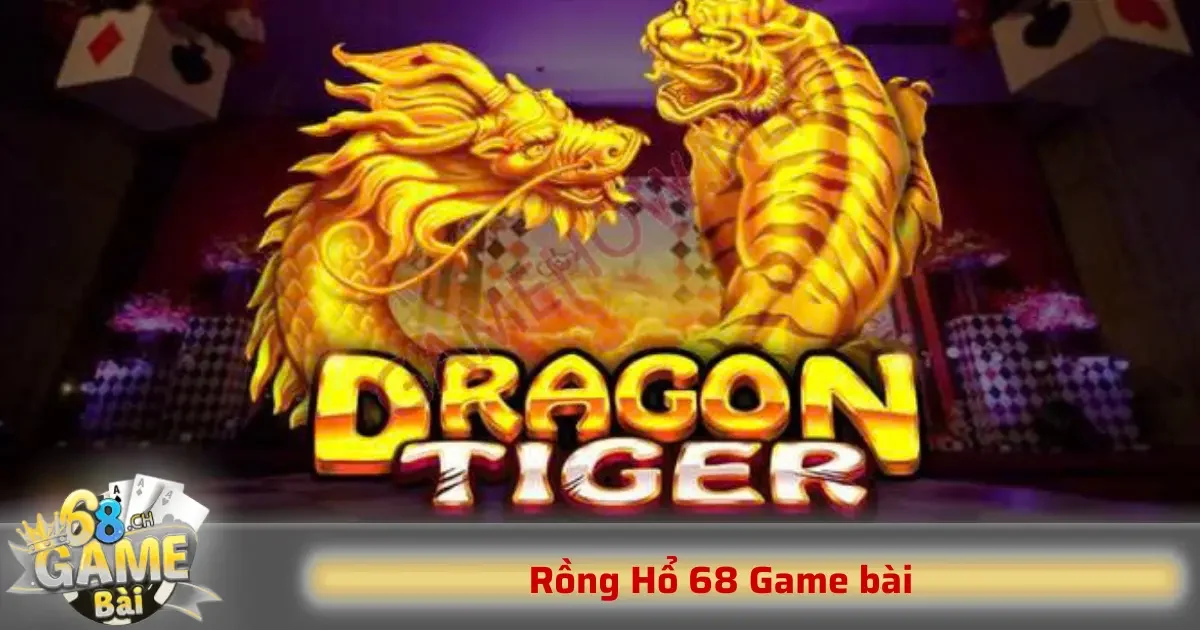 Rồng Hổ 68GB – Đặt 1 Lá Bài, Thắng Lớn Chỉ Sau 15 giây 2 Người chơi chỉ cần dự đoán xem lá bài của Rồng hoặc Hổ sẽ có giá trị cao hơn hoặc bằng nhau.