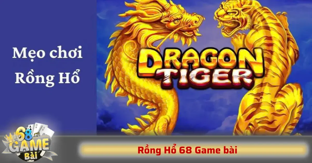 Rồng Hổ 68GB – Đặt 1 Lá Bài, Thắng Lớn Chỉ Sau 15 giây 3 Bạn muốn nâng cao khả năng chiến thắng trong Rồng Hổ 68GB?