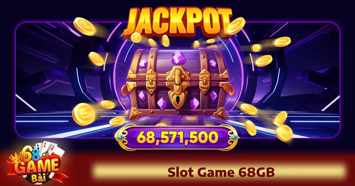 Slot Game 68GB 5 Hướng dẫn cách chơi Slot game 68Gb cho người mới